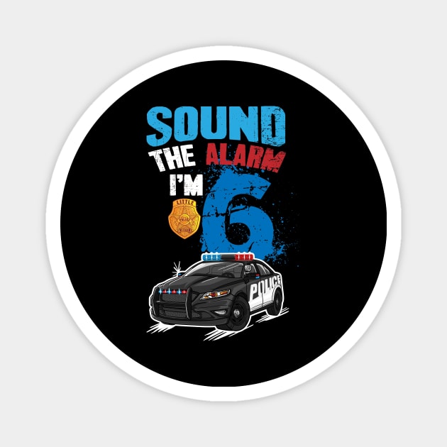 Kids Police Car 6th Birthday Gift Boy Sound The Alarm I'm 6 Magnet by captainmood